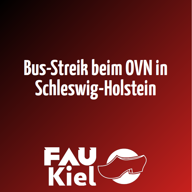 Sharepic mit dem Text "Bus-Streik beim OVN in Schleswig-Holstein" und dem FAU Kiel Logo in weiß vor schwarz-rotem Gradienten